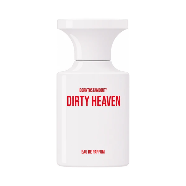 BORNTOSTANDOUT Dirty Heaven